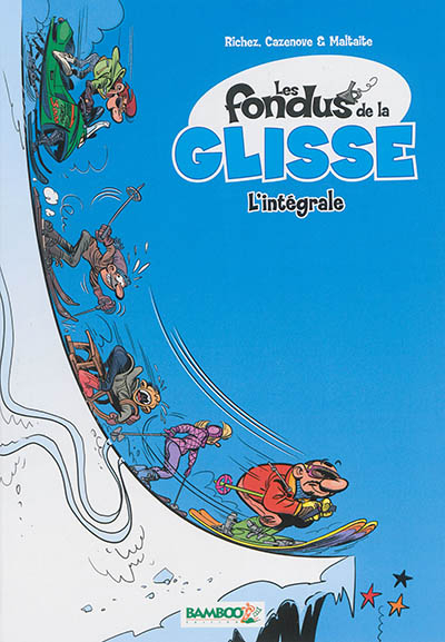 Les fondus de la glisse : l'intégrale