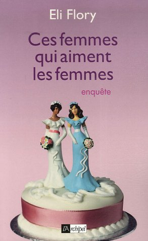 Ces femmes qui aiment les femmes : enquête