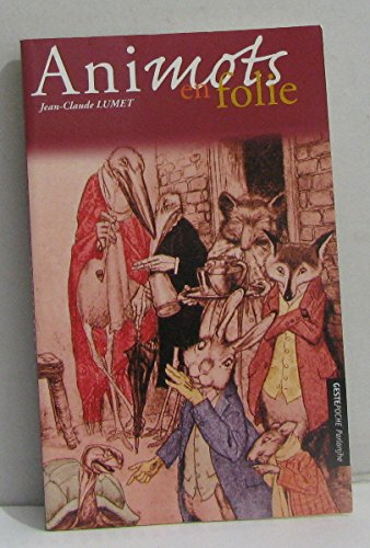 Ani-mots en folie : fables pour les petits et les grands en parlanjhe du Poitou, des Charentes et de