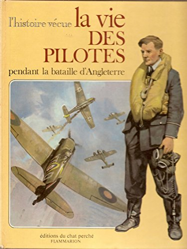 La Vie des pilotes pendant la bataille d'Angleterre