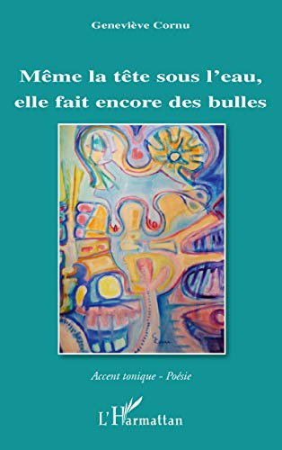 Même la tête sous l'eau, elle fait encore des bulles