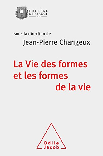 La vie des formes et les formes de la vie : colloque annuel 2011