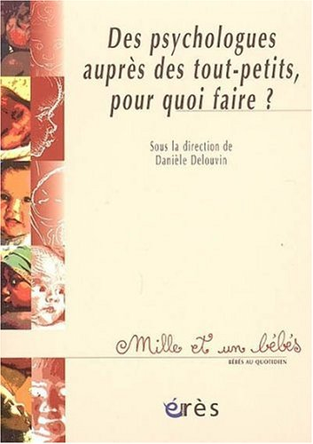 Des psychologues auprès des tout-petits, pour quoi faire ?