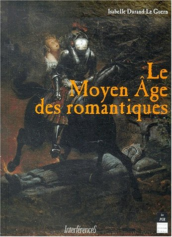 Le Moyen Age des romantiques