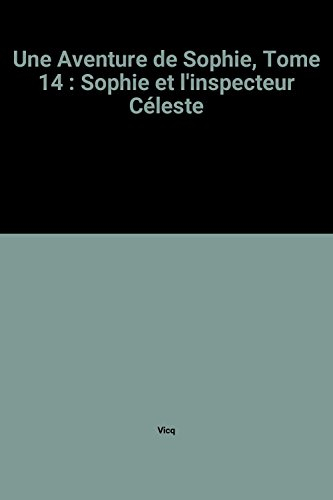 Sophie. Vol. 14. Sophie et l'inspecteur Céleste