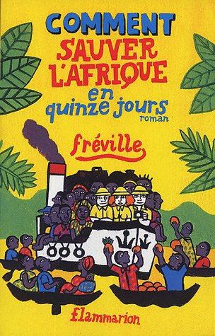 Comment sauver l'Afrique en quinze jours : roman, opus 15