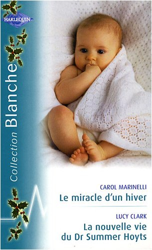 Le miracle d'un hiver. La nouvelle vie du Dr Summer Hoyts