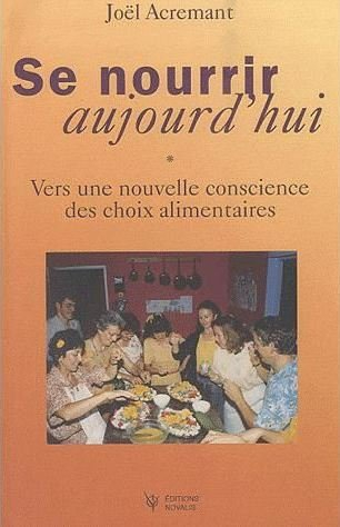Se nourrir aujourd'hui : vers une nouvelle conscience des choix alimentaires