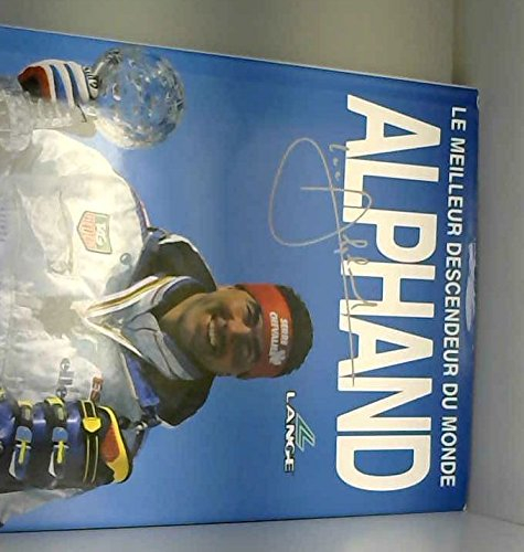 Alphand, le meilleur descendeur du monde