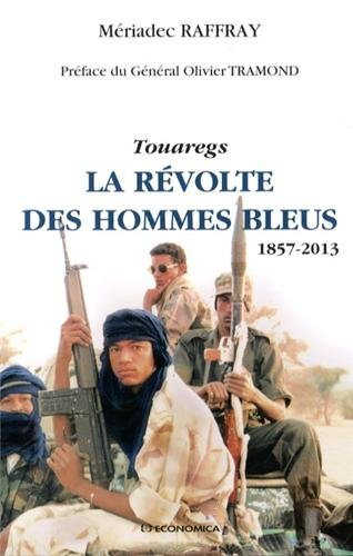 La révolte des hommes bleus : Touaregs, 1857-2013