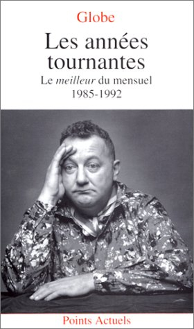 Globe, les années tournantes : le meilleur du mensuel 1985-1992