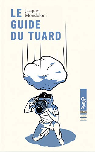 Le guide du Tuard ou Halte au réchauffement touristique