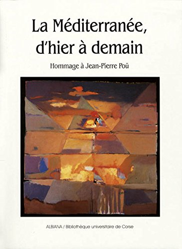 La Méditerranée, d'hier à demain : hommage à Jean-Pierre Poü
