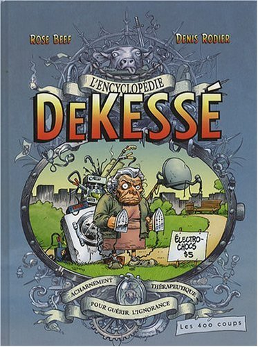 L'encyclopédie Dekessé : acharnement thérapeutique pour guérir l'ignorance