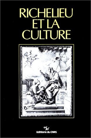 richelieu et la culture: actes du colloque international en sorbonne