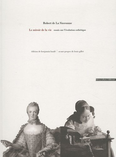 Le miroir de la vie : essais sur l'évolution esthétique : première et deuxième séries