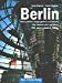 Berlin. Stadt zwischen Vergangenheit und Zukunft.