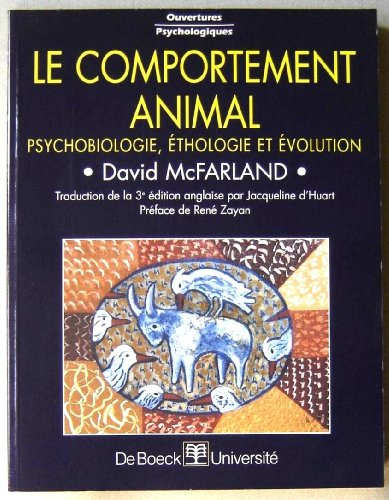 Le comportement animal : psychobiologie, éthologie et évolution
