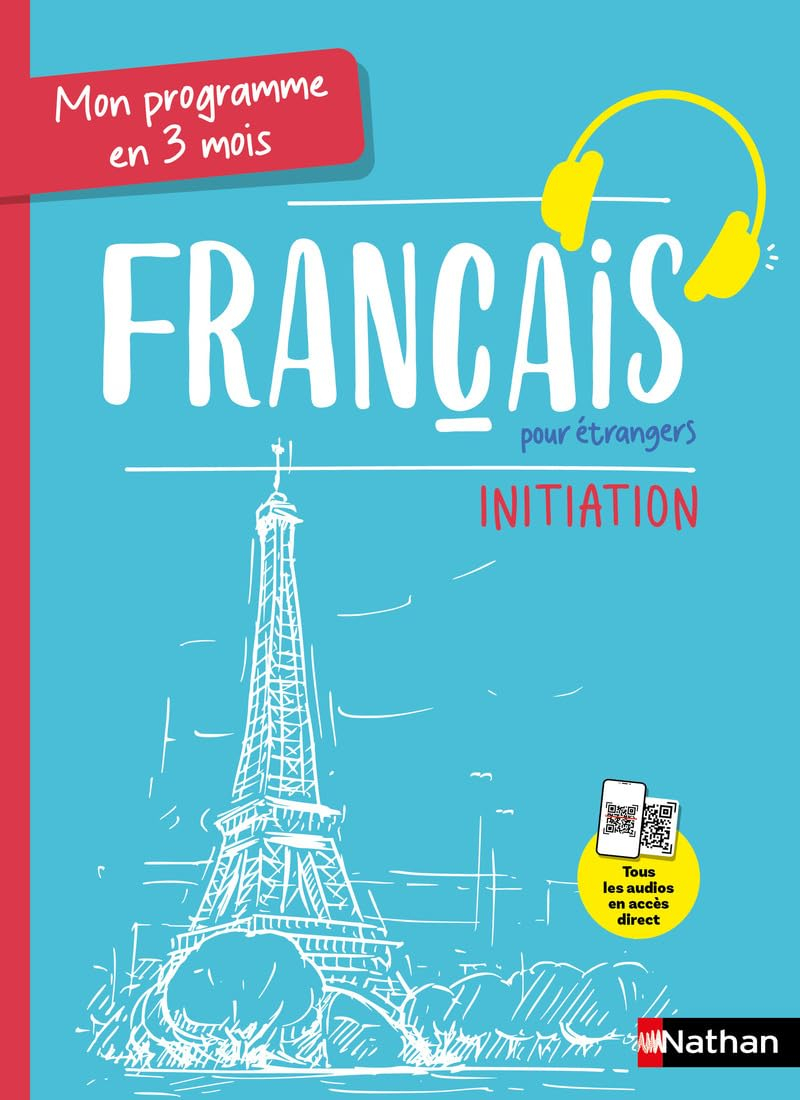 Français pour étrangers : mon programme en 3 mois : initiation