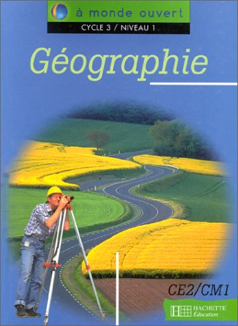 Géographie, cycle 3 niveau 1 : livre de l'élève