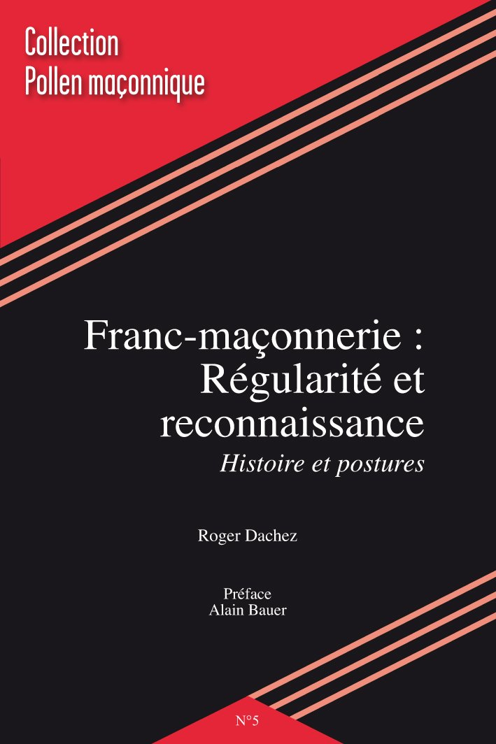 FRANC-MACONNERIE : REGULARITE ET RECONNAISSANCE