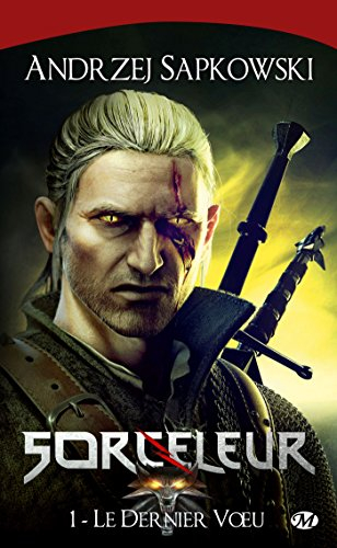 Sorceleur. Vol. 1. Le dernier voeu