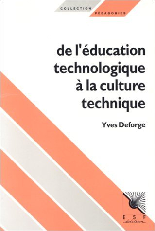 De l'éducation technologique à la culture technique : pour une maîtrise sociale de la technique