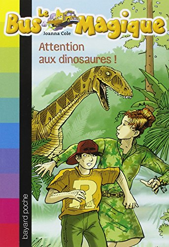 Le bus magique. Vol. 1. Attention aux dinosaures !