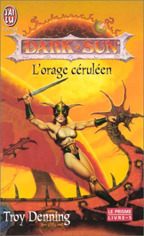 Dark sun : le prisme. Vol. 5. L'orage céruléen