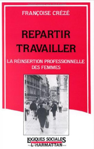 Repartir travailler : la réinsertion professionnelle des femmes