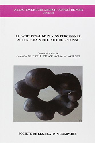 Le droit pénal de l'Union européenne au lendemain du Traité de Lisbonne