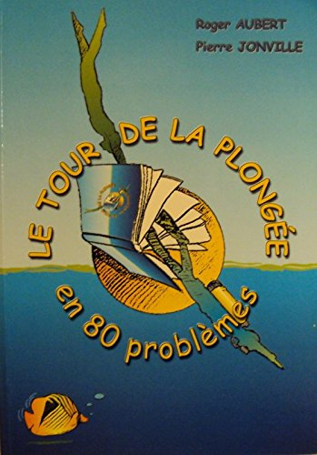 le tour de la plongée en 80 problèmes