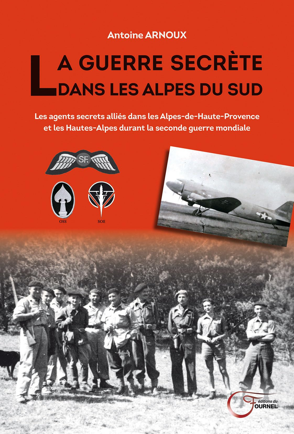 La guerre secrète dans les Alpes du Sud : les agents secrets alliés dans les Alpes-de-Haute-Provence