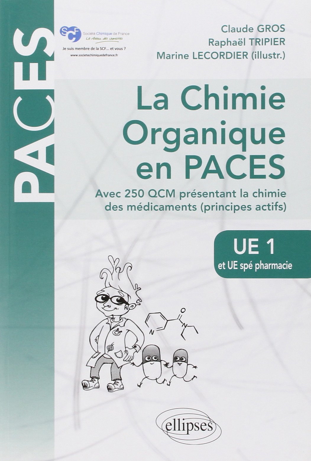 La chimie organique en PACES : UE1 et UE spé pharmacie : avec 250 QCM présentant la chimie des médic