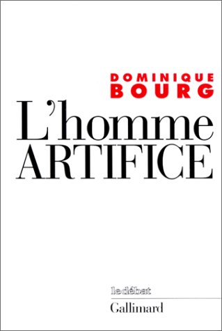 L'homme artifice : le sens de la technique
