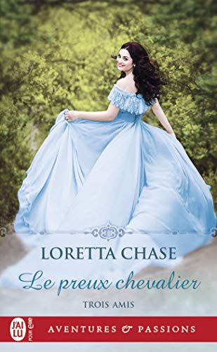 Trois amis. Vol. 1. Le preux chevalier