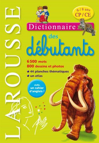 Larousse des débutants : dictionnaire 6-8 ans, CP-CE