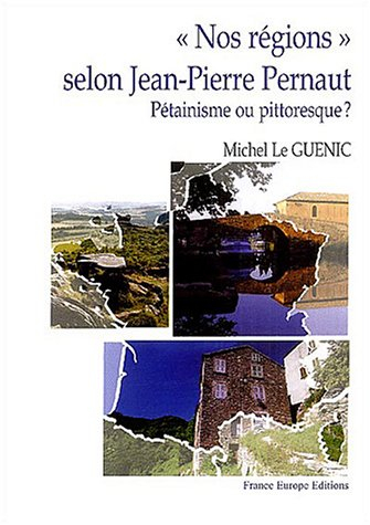Nos régions, selon Jean-Pierre Pernaut : pétainisme ou pittoresque ?