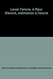 Lever l'encre, à fleur d'encre, mémoires à l'encre