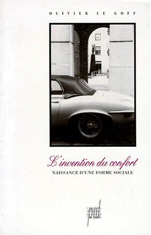 L'Invention du confort : naissance d'une forme sociale