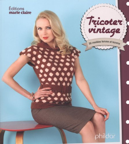 Tricoter vintage : 30 modèles femme et homme