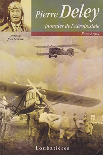 Pierre Deley : pionnier de l'Aéropostale