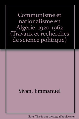 Communiste et nationalisme en Algérie, 1920-1962