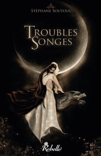 Troubles songes : contes fantastiques