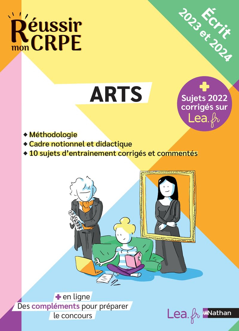 Arts : méthodologie, cadre notionnel et didactique, 10 sujets d'entraînement corrigés et commentés :