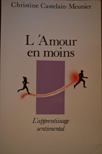 L'Amour en moins : l'apprentissage sentimental