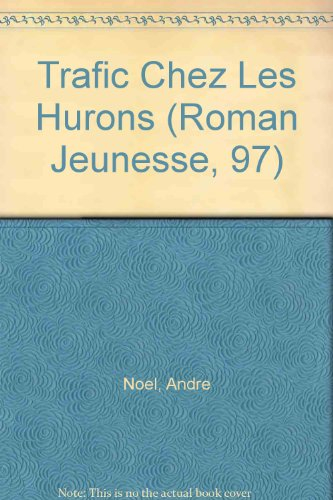 trafic chez les hurons
