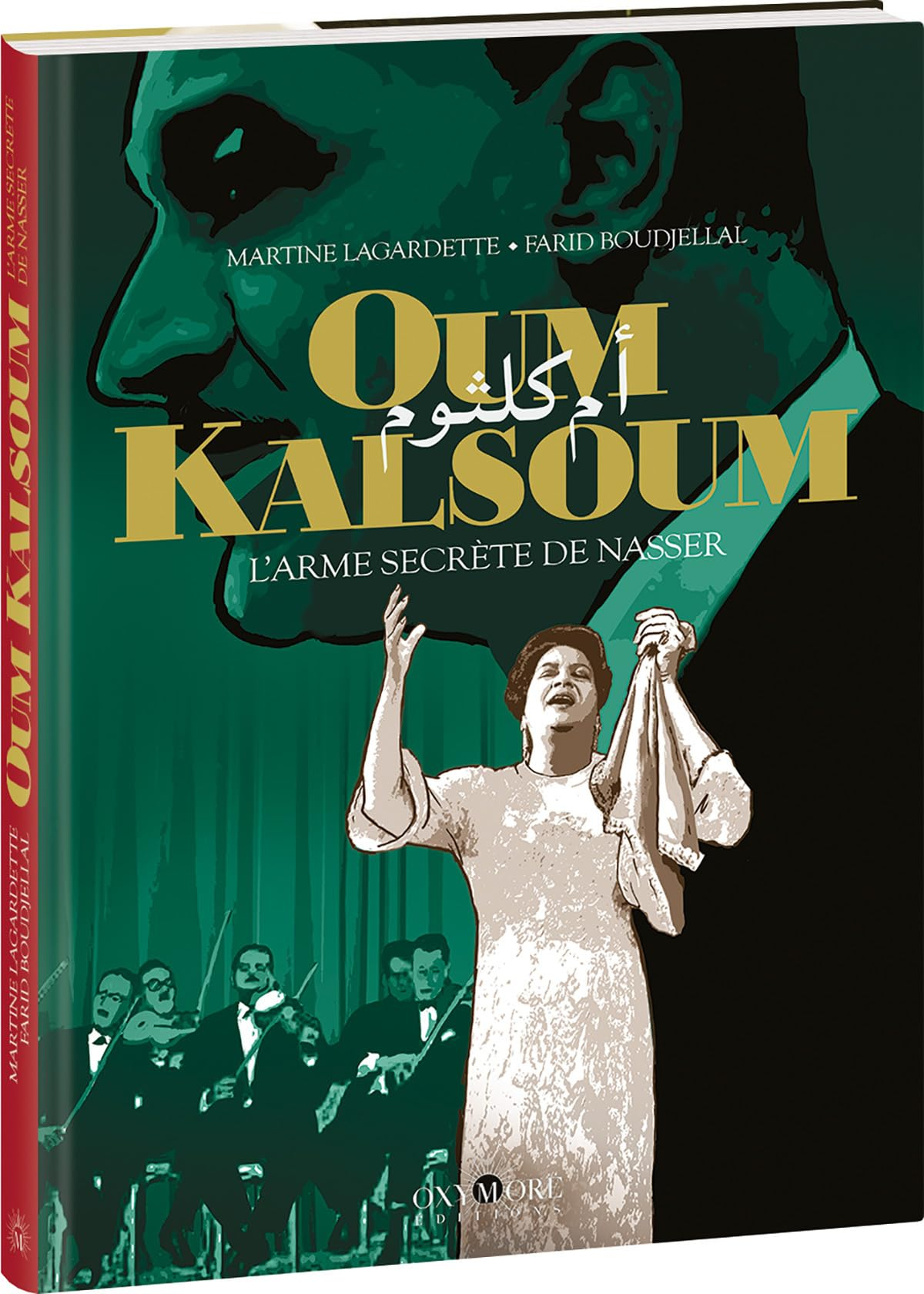 Oum Kalsoum : l'arme secrète de Nasser
