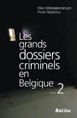 Les grands dossiers criminels en Belgique. Vol. 2