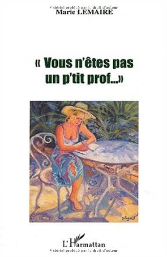 Vous n'êtes pas un p'tit prof : carrière d'une enseignante